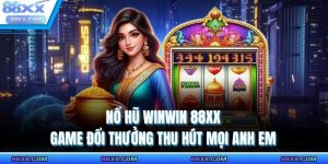 nổ hũ winwin 88XX